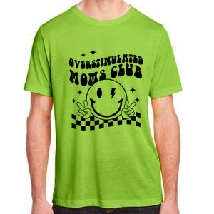 Groovy Overstimulated Moms Club Funny Trendy Mom Adult ChromaSoft Performance T-Shirt