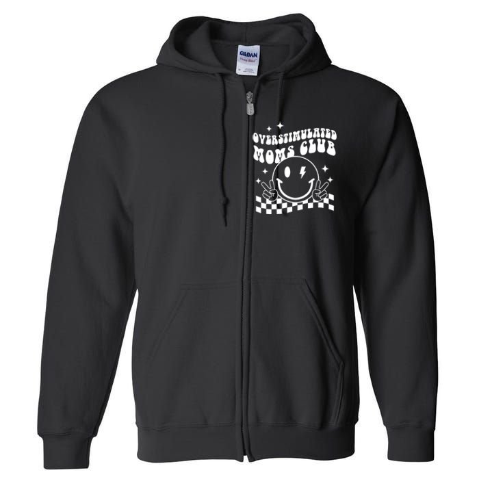 Groovy Overstimulated Moms Club Funny Trendy Mom Full Zip Hoodie