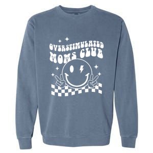 Groovy Overstimulated Moms Club Funny Trendy Mom Garment-Dyed Sweatshirt