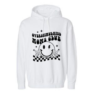 Groovy Overstimulated Moms Club Funny Trendy Mom Garment-Dyed Fleece Hoodie