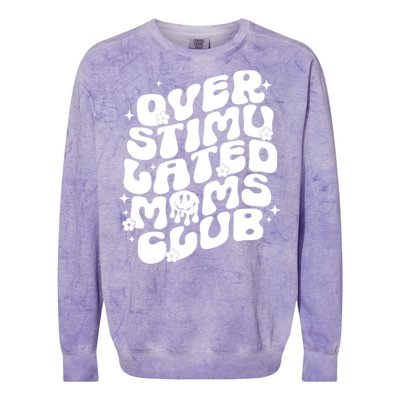 Groovy Overstimulated Moms Club Funny Trendy Mom Colorblast Crewneck Sweatshirt