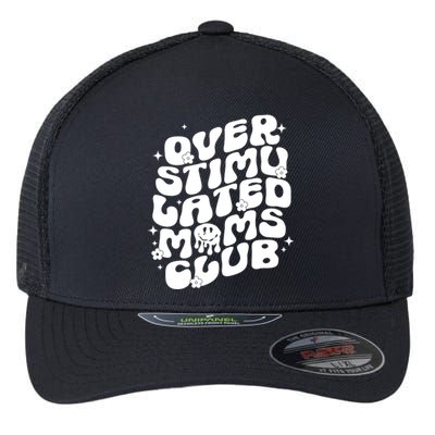 Groovy Overstimulated Moms Club Funny Trendy Mom Flexfit Unipanel Trucker Cap