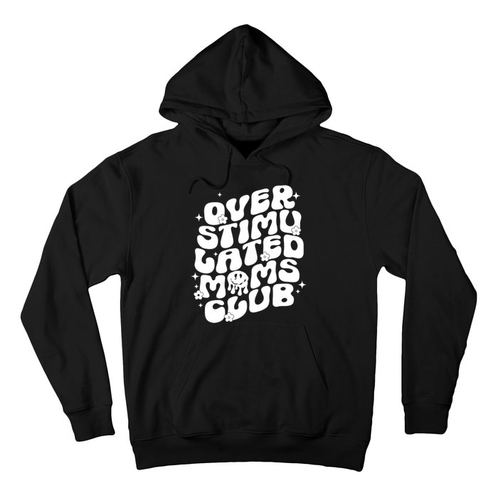 Groovy Overstimulated Moms Club Funny Trendy Mom Hoodie