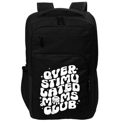 Groovy Overstimulated Moms Club Funny Trendy Mom Impact Tech Backpack