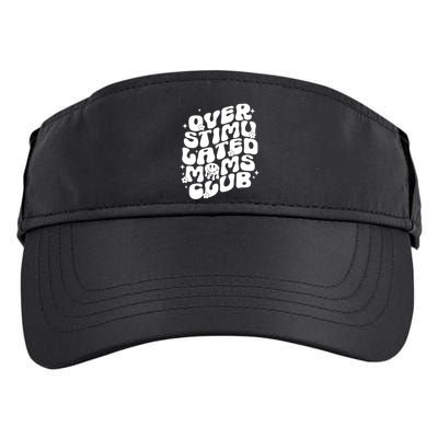 Groovy Overstimulated Moms Club Funny Trendy Mom Adult Drive Performance Visor