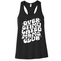 Groovy Overstimulated Moms Club Funny Trendy Mom Women's Racerback Tank