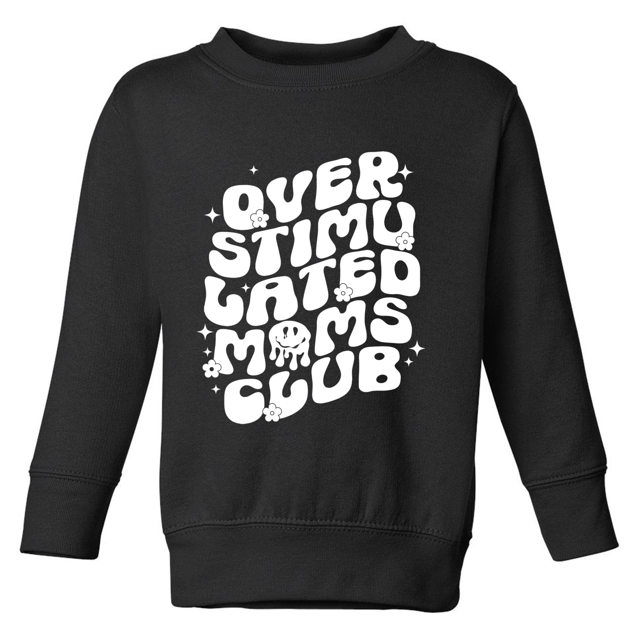 Groovy Overstimulated Moms Club Funny Trendy Mom Toddler Sweatshirt