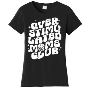 Groovy Overstimulated Moms Club Funny Trendy Mom Women's T-Shirt