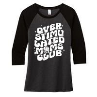 Groovy Overstimulated Moms Club Funny Trendy Mom Women's Tri-Blend 3/4-Sleeve Raglan Shirt