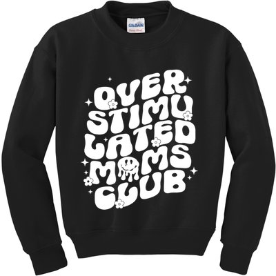 Groovy Overstimulated Moms Club Funny Trendy Mom Kids Sweatshirt