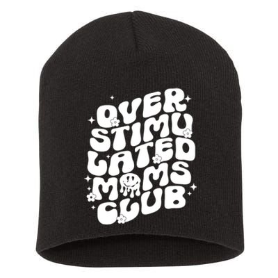 Groovy Overstimulated Moms Club Funny Trendy Mom Short Acrylic Beanie