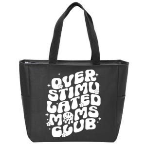 Groovy Overstimulated Moms Club Funny Trendy Mom Zip Tote Bag