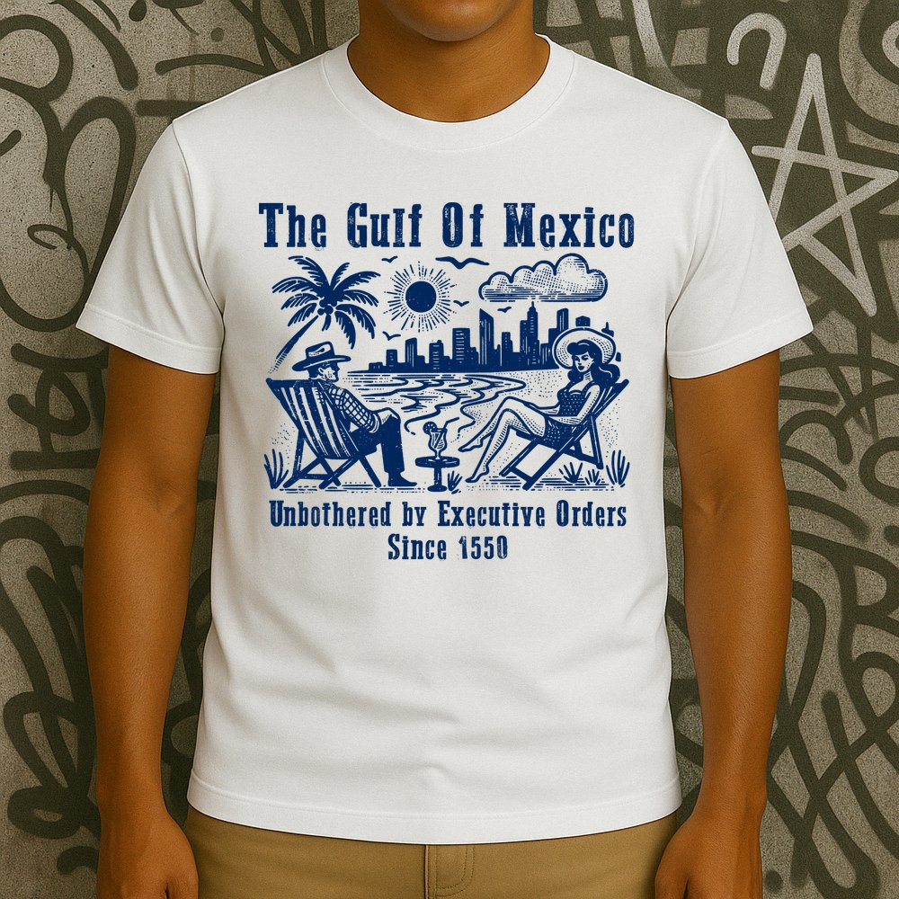 Gulf Of Mexico Forever – Anti-Trump Political Satire T-Shirt