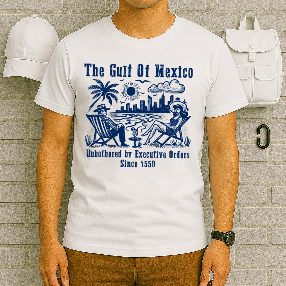 Gulf Of Mexico Forever – Anti-Trump Political Satire T-Shirt