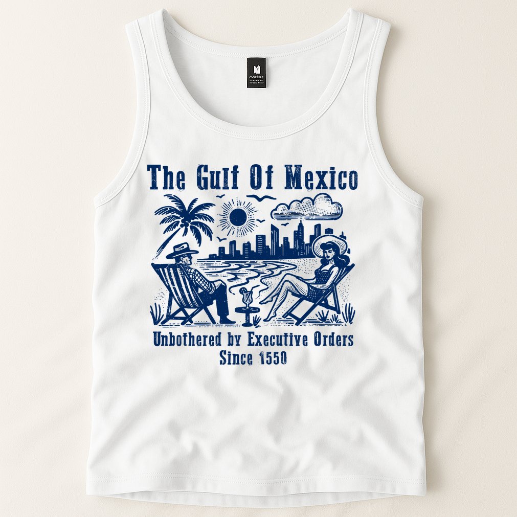 Gulf Of Mexico Forever – Anti-Trump Political Satire Tank Top