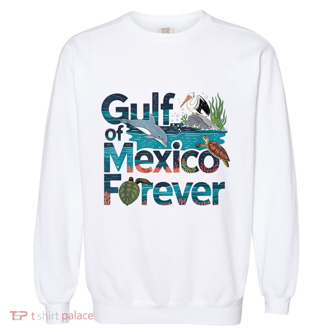 Gulf Of Mexico Forever Marine Wildlife Ocean Conservation Garment-Dyed Sweatshirt