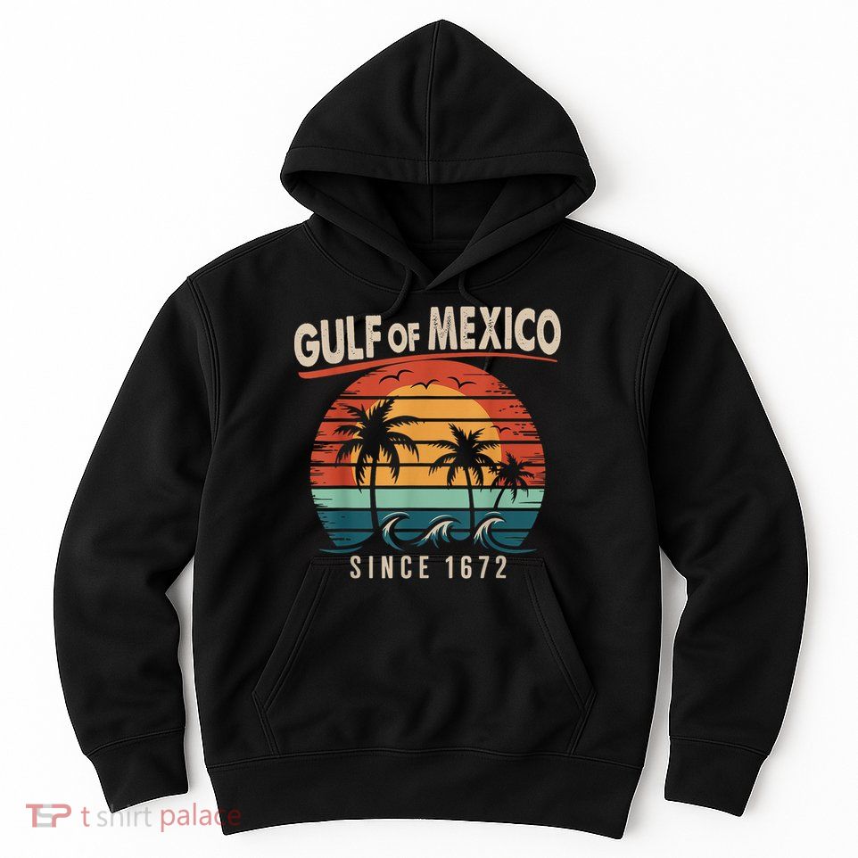 Gulf Of Mexico Vintage Gulf Of Mexico Since 1672 Hoodie
