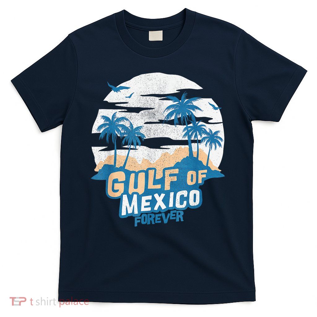 Gulf Of Mexico Forever T-Shirt