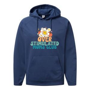 Groovy Overstimulated Moms Club Funny Trendy Mom Performance Fleece Hoodie