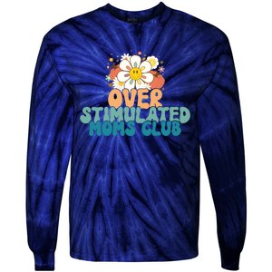 Groovy Overstimulated Moms Club Funny Trendy Mom Tie-Dye Long Sleeve Shirt