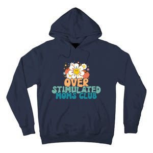 Groovy Overstimulated Moms Club Funny Trendy Mom Tall Hoodie