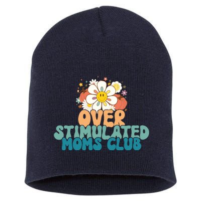 Groovy Overstimulated Moms Club Funny Trendy Mom Short Acrylic Beanie