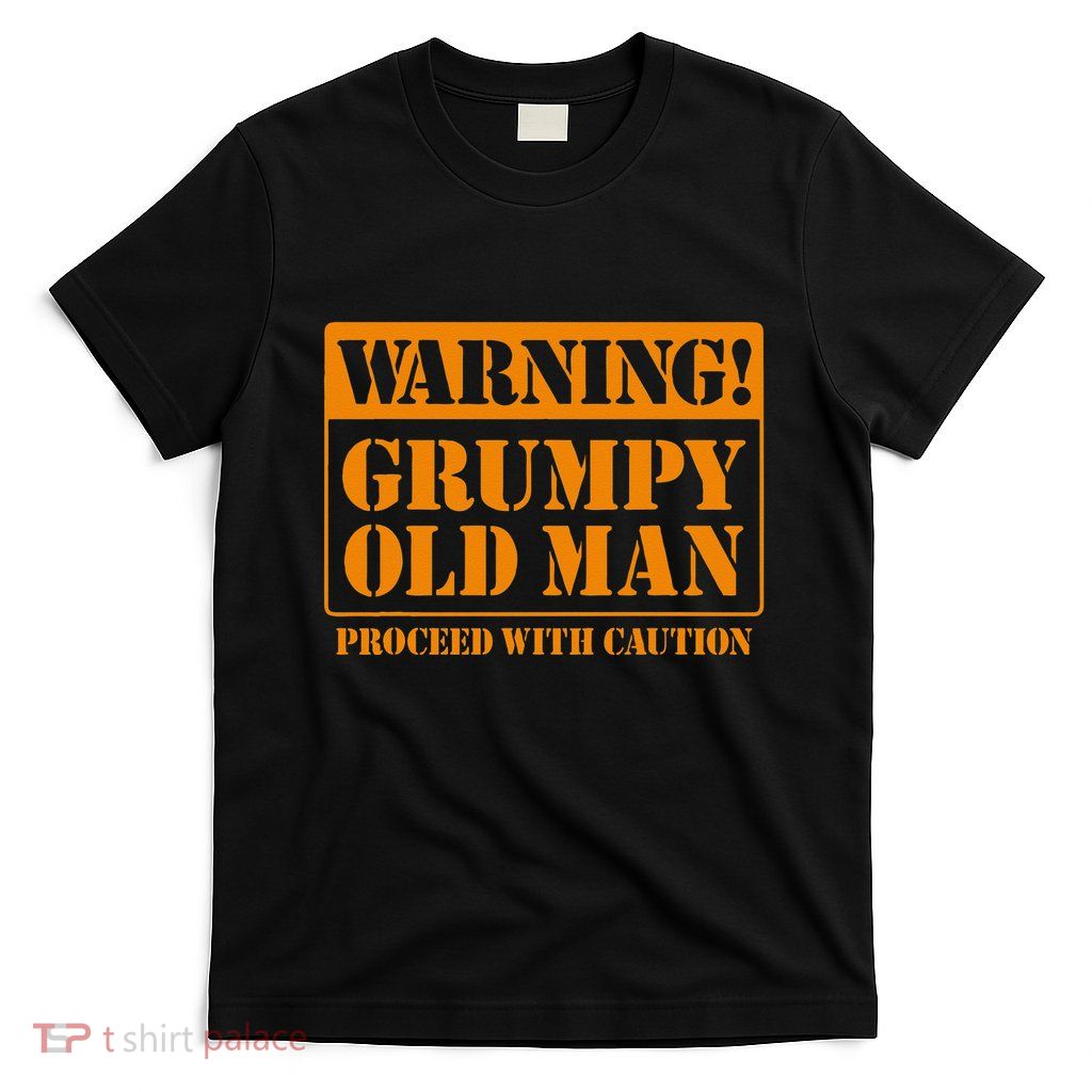 Grumpy Old Man For Grandfathers Dads Fathers Day T-Shirt