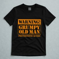 Grumpy Old Man For Grandfathers Dads Fathers Day T-Shirt