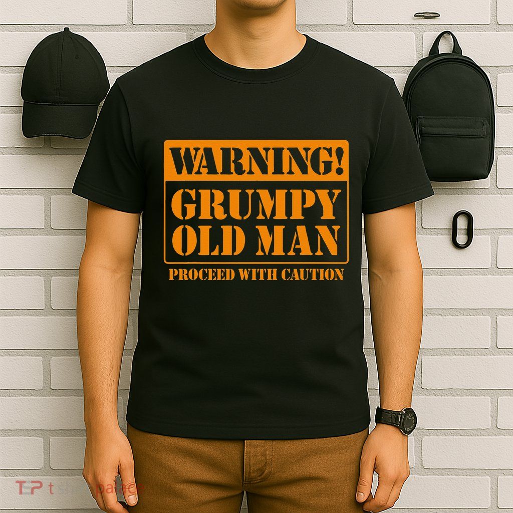 Grumpy Old Man For Grandfathers Dads Fathers Day T-Shirt