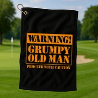 Grumpy Old Man For Grandfathers Dads Fathers Day Golf Towel