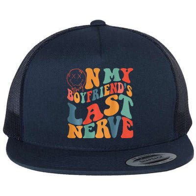 Groovy On My Boyfriends Last Nerve Funny Couple Flat Bill Trucker Hat