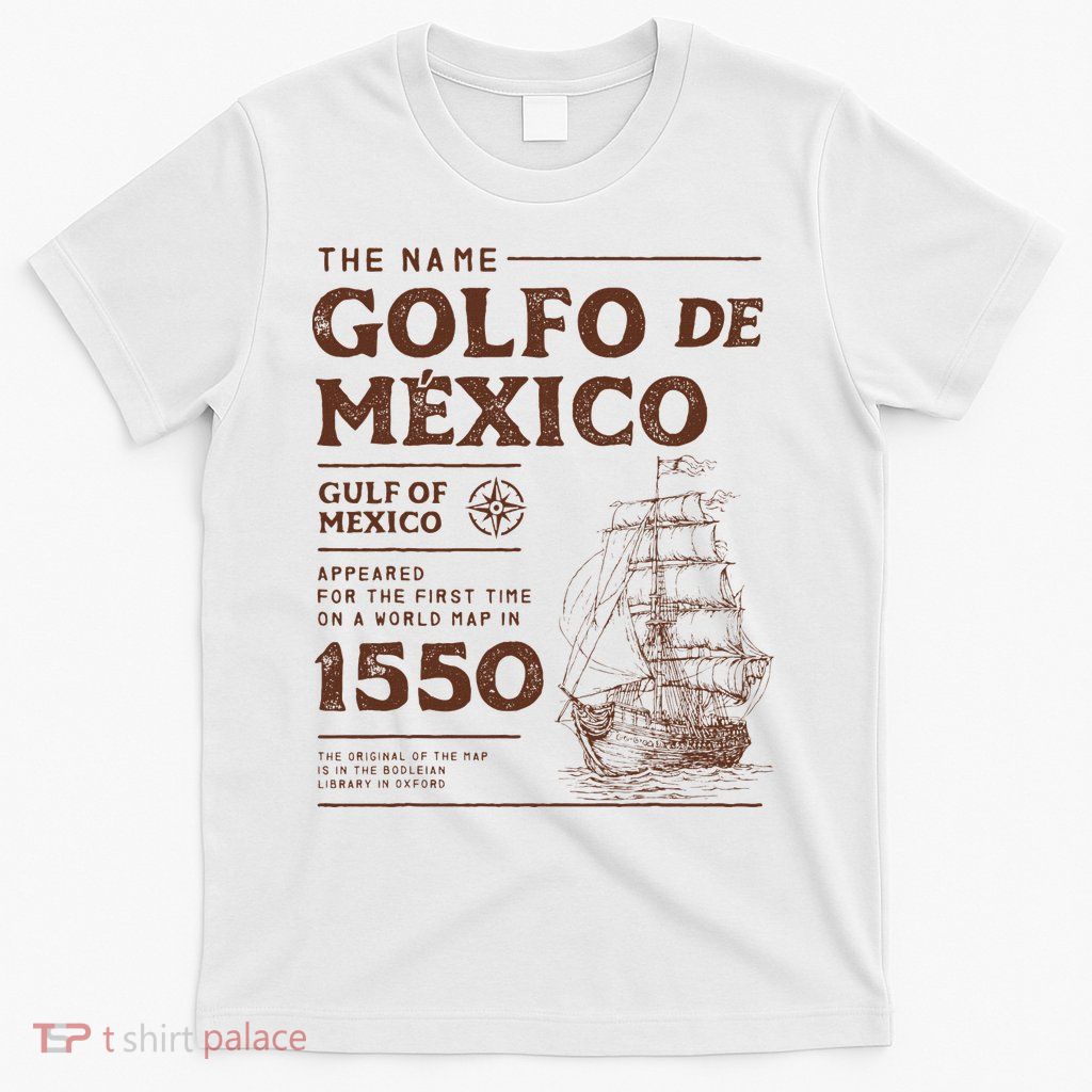 Gulf Of Mexico Name Origin 1550 T-Shirt