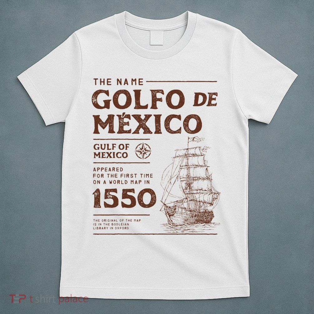 Gulf Of Mexico Name Origin 1550 T-Shirt