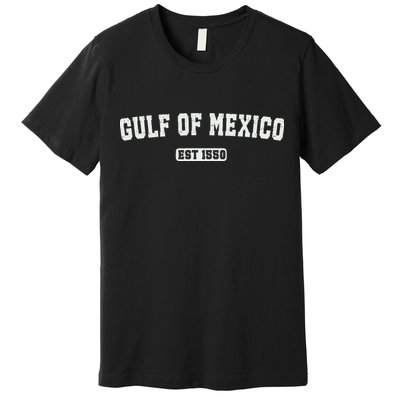 Gulf Of Mexico Est 1550 Premium T-Shirt