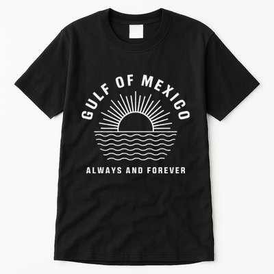 Gulf Of Mexico Always & Forever Vintage Sunset Political Tall T-Shirt