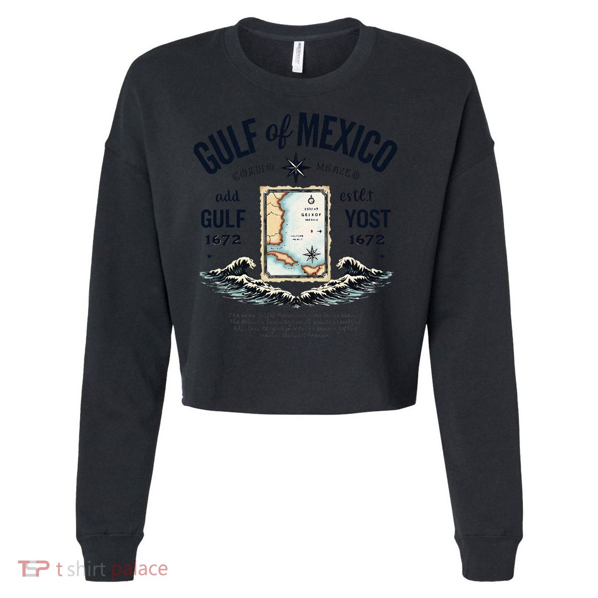 Gulf Of Mexico Since 1672 Historic Map 1672 Funny Tees Cropped Pullover Crew