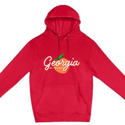 Georgia On My Mind Vacation Souvenir Premium Pullover Hoodie