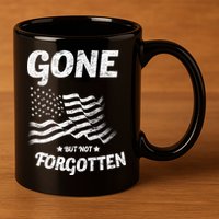 Gone But Not Forgotten 11oz C Handle Ceramic Mug