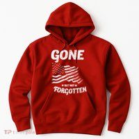 Gone But Not Forgotten Hoodie