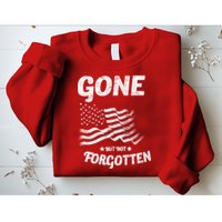 Gone But Not Forgotten Sweatshirt