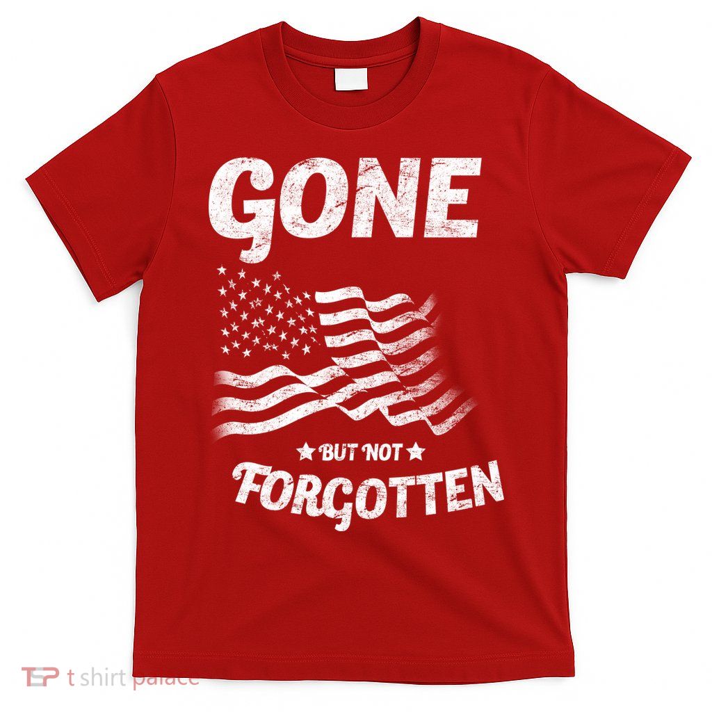 Gone But Not Forgotten T-Shirt