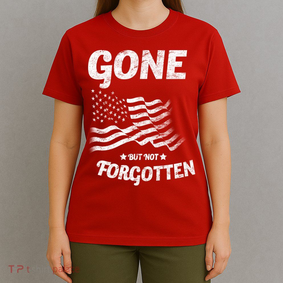 Gone But Not Forgotten T-Shirt