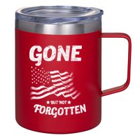 Gone But Not Forgotten 12oz Stainless Steel Coffee Mug