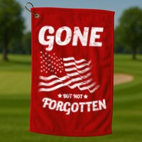Gone But Not Forgotten Golf Towel