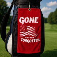 Gone But Not Forgotten Golf Towel