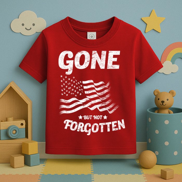 Gone But Not Forgotten Toddler T-Shirt