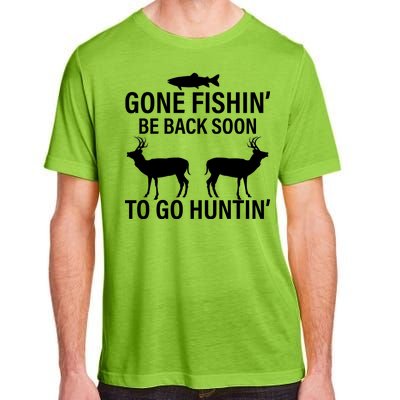 Gone Fishing Be Back Soon To Go Hunting Adult ChromaSoft Performance T-Shirt