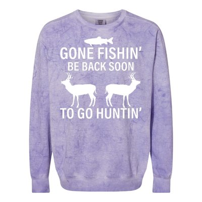 Gone Fishing Be Back Soon To Go Hunting Colorblast Crewneck Sweatshirt