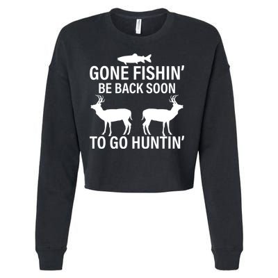 Gone Fishing Be Back Soon To Go Hunting Cropped Pullover Crew