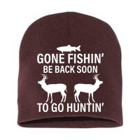 Gone Fishing Be Back Soon To Go Hunting Short Acrylic Beanie